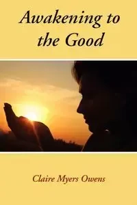 Awakening to the Good - Claire Owens
