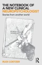 The Notebook of a New Clinical Neuropsychologist - Coetzer Rudi