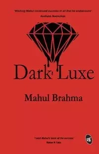Dark Luxe - Brahma Mahul