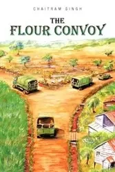 The Flour Convoy - Singh Chaitram