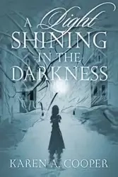 A Light Shining In The Darkness - Karen Cooper A