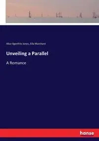 Unveiling a Parallel - Alice Jones Ilgenfritz