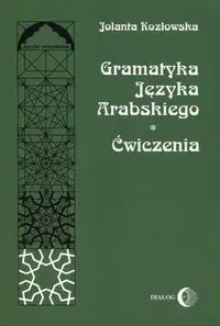 Gramatyka języka arabskiego Ćwiczenia - Jolanta Kozłowska