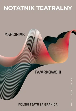Notatnik Teatralny. Nr 100–101/2025 - praca zbiorowa