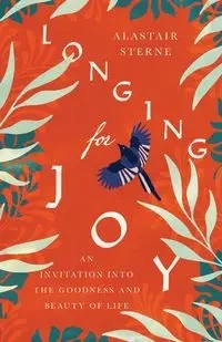 Longing for Joy - Sterne Alastair