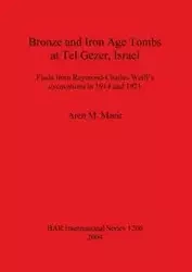 Bronze and Iron Age Tombs at Tel Gezer, Israel - Maeir Aren M.