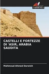 CASTELLI E FORTEZZE DI 'ASIR, ARABIA SAUDITA - Ahmed Darwish Mahmoud