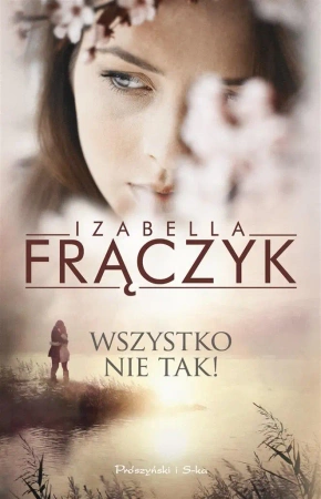 Wszystko nie tak! - Izabella Frączyk