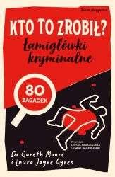 Kto to zrobił? Łamigłówki kryminalne - Gareth Moore, Laura Jane Ayres