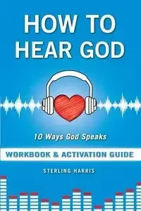How to Hear God Workbook and Activation Guide - Harris Sterling