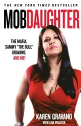 Mob Daughter - KAREN GRAVANO
