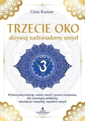 Trzecie oko - aktywuj nadświadomy umysł - Gian Kumar