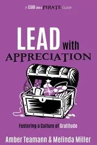 Lead with Appreciation - Amber Teamann