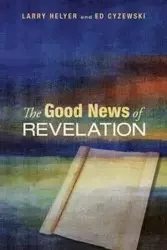 The Good News of Revelation - Larry R. Helyer