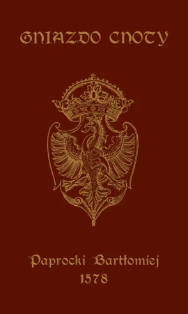 Gniazdo Cnoty ( dodruk 2021) - Bartłomiej Paprocki