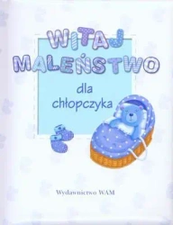 Witaj maleństwo. Dla chłopczyka - Sophie Piper (oprac.)