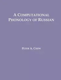 A Computational Phonology of Russian - Peter A. Chew