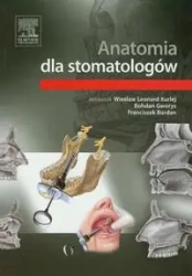 Anatomia dla stomatologów - Kurlej Wiesław Leonard, Gworyś Bohdan, Burdan Franciszek