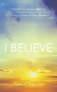 I Believe - Juan D. Bautista