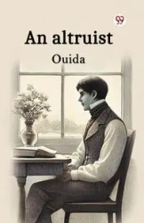 An altruist - Ouida Ouida