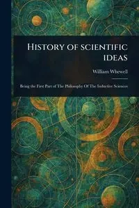 History of Scientific Ideas - William Whewell