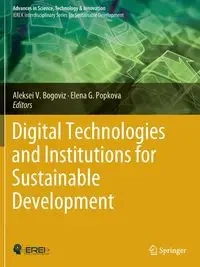 Digital Technologies and Institutions for Sustainable Development - Bogoviz Aleksei V.