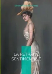 La Retraite sentimentale - Colette Sidonie-Gabrielle