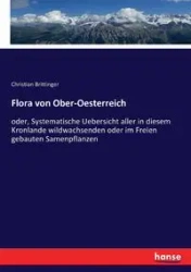 Flora von Ober-Oesterreich - Christian Brittinger