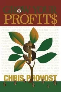 Grow Your Profits - Chris Provost