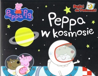 Świnka Peppa. Bajki do poduszki. Peppa w kosmosie - praca zbiorowa