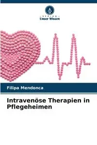 Intravenöse Therapien in Pflegeheimen - Mendonca Filipa