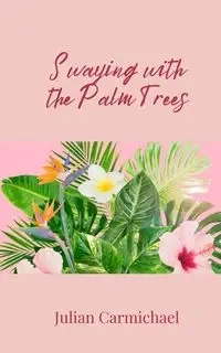 Swaying with the Palm Trees - Julian Carmichael