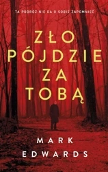Zło pójdzie za tobą - Mark Edwards, Andrzej Goździkowski