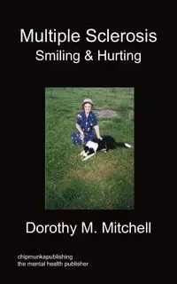 Multiple Sclerosis - Smiling & Hurting - M. Mitchell Dorothy