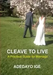 CLEAVE TO LIVE - IGE ADEDAYO