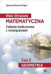 Mała Olimpiada Matematyczna T.2 Geometria - Ryszard Pagacz