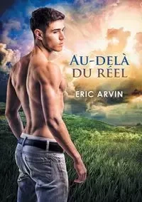 Au-delà du réel - Eric Arvin