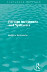 Foreign Investment and Spillovers (Routledge Revivals) - Blomstrom Magnus