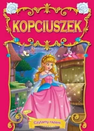 Czytamy razem. Kopciuszek - praca zbiorowa