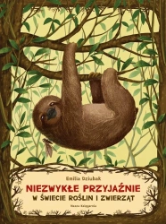 Niezwykłe przyjaźnie. W świecie roślin i zwierząt - Emilia Dziubak