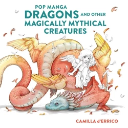Pop manga dragons and other magically mythical.. - Camilla D'Errico