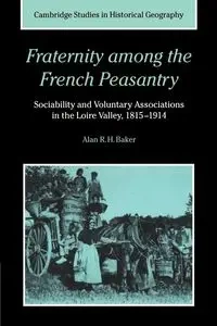 Fraternity Among the French Peasantry - Baker Alan R. H.