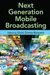 Next Generation Mobile Broadcasting - David Gómez-Barquero