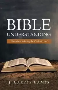 Bible Understanding - Harvey Hames J.