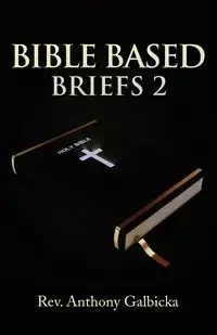 Bible Based Briefs 2 - Anthony Galbicka