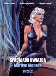 Spadająca gwiazda. Marilyn Monroe - Charles Maryse, Zbigniew Kasprzak, Jean-Francois
