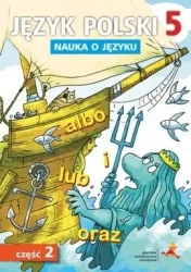 Język Polski SP Nauka O Języku 5/2 ćw w.2018 GWO - P. Borys, A. Halasz, A. Gorzałczyńska-Mróz, M. Sz