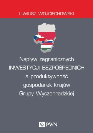 Napływ zagranicznych inwestycji bezpośrednich... - Liwiusz Wojciechowski