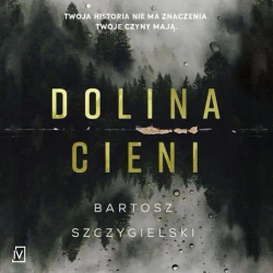 audiobook Dolina Cieni - Bartosz Szczygielski