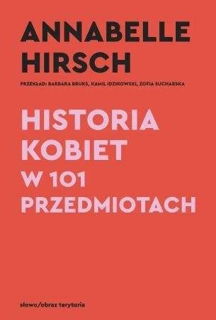 Historia kobiet w 101 przedmiotach - Annabelle Hirsch